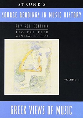 Strunk's Source Readings In Music History: Greek Views Of Music-..