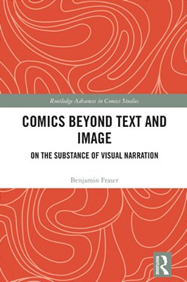 Comics Beyond Text And Image: On The Substance Of Visual Narration-..