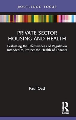 Private Sector Housing And Health: Evaluating The Effectiveness Of Regulation Intended To Protect The Health Of Tenants-..