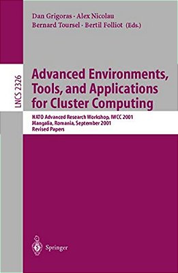 Advanced Environments, Tools, And Applications For Cluster Computing: Nato Advanced Research Workshop, Iwcc 2001, Mangalia, Romania, September 1-6, 20-..