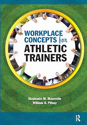 Workplace Concepts For Athletic Trainers-..