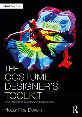 The Costume Designer's Toolkit: The Process Of Creating Effective Design-..