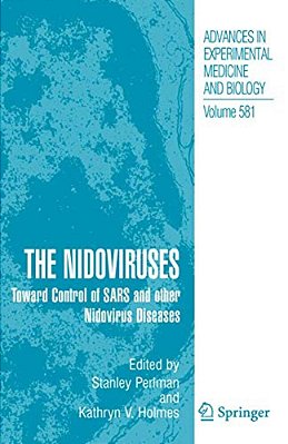 The Nidoviruses: Toward Control Of Sars And Other Nidovirus Diseases-..