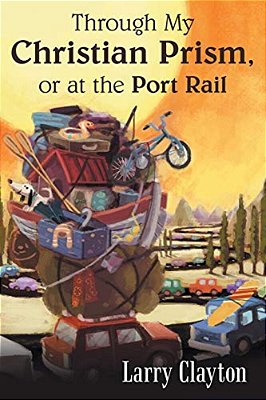 Through My Christian Prism, Or At The Port Rail-..