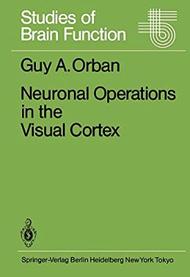 Neuronal Operations In The Visual Cortex-..