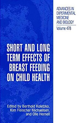 Short And Long Term Effects Of Breast Feeding On Child Health-..