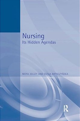 Nursing: Its Hidden Agendas-..