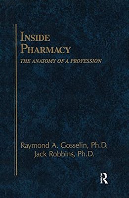 Inside Pharmacy: The Anatomy Of A Profession-..