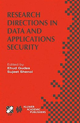 Research Directions In Data And Applications Security: Ifip Tc11/Wg11.3 Sixteenth Annual Conference On Data And Applications Security July 28-31, 20-..