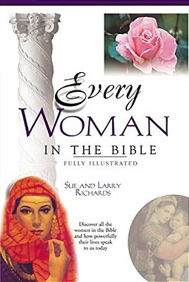 Every Woman In The Bible: Everything In The Bible Series-..