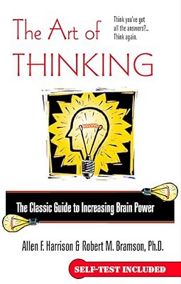 The Art Of Thinking: The Classic Guide To Increasing Brain Power-..