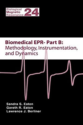Biomedical Epr - Part B: Methodology, Instrumentation, And Dynamics-..