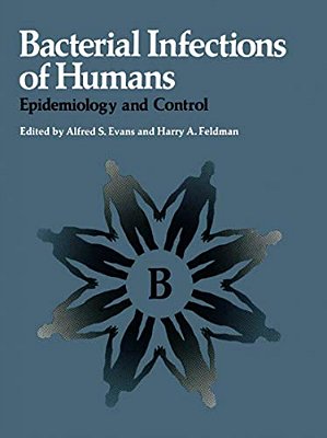 Bacterial Infections Of Humans: Epidemiology And Control-..