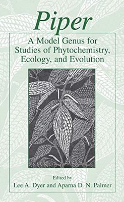 Piper: A Model Genus For Studies Of Phytochemistry, Ecology, And Evolution-..