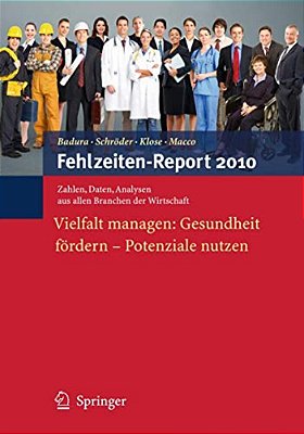 Fehlzeiten-Report 2010: Vielfalt Managen: Gesundheit Fördern - Potenziale Nutzen-..