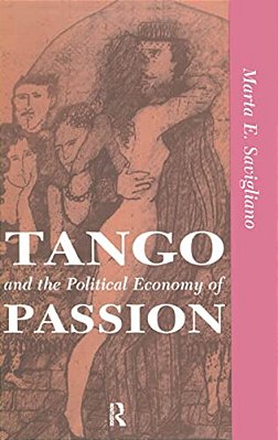 Tango And The Political Economy Of Passion-..