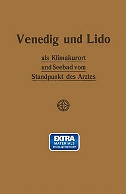 Venedig Und Lido Als Klimakurort Und Seebad Vom Standpunkt Des Arztes-..