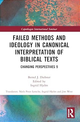 Failed Methods And Ideology In Canonical Interpretation Of Biblical Texts: Changing Perspectives 9-..
