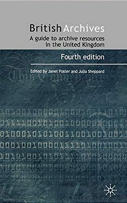 British Archives: A Guide To Archive Resources In The UK-..