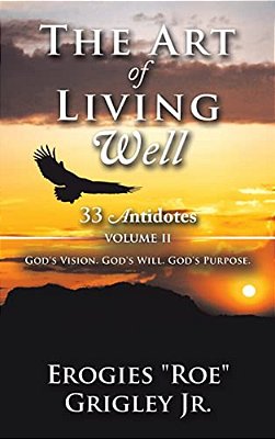 The Art Of Living Well: 33 Antidotes: Volume II-..