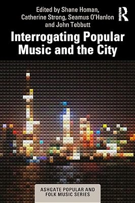 Interrogating Popular Music And The City-..