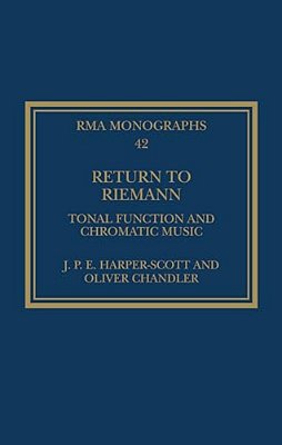 Return To Riemann: Tonal Function And Chromatic Music-..