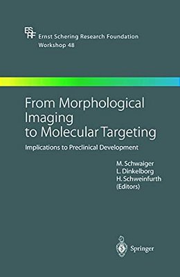 From Morphological Imaging To Molecular Targeting: Implications To Preclinical Development-..