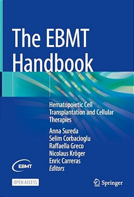 The Ebmt Handbook: Hematopoietic Cell Transplantation And Cellular Therapies-..