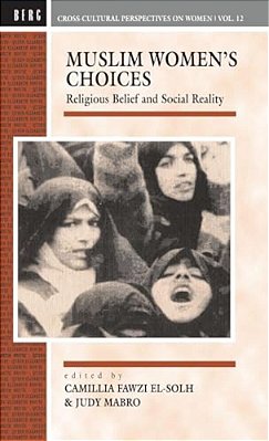 Muslim Women's Choices: Religious Belief And Social Reality-..