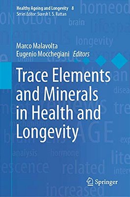 Trace Elements And Minerals In Health And Longevity-..