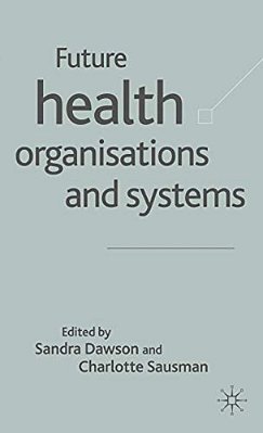Future Health Organizations And Systems-..