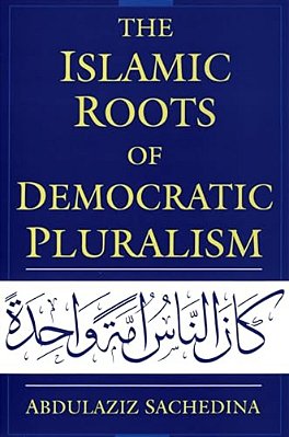 The Islamic Roots Of Democratic Pluralism-..