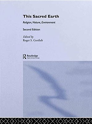 This Sacred Earth: Religion, Nature, Environment-..