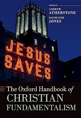 The Oxford Handbook Of Christian Fundamentalism-..