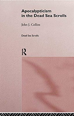 Apocalypticism In The Dead Sea Scrolls-..
