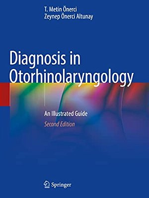 Diagnosis In Otorhinolaryngology: An Illustrated Guide-..