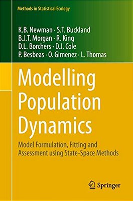 Modelling Population Dynamics: Model Formulation, Fitting And Assessment Using State-Space Methods-..