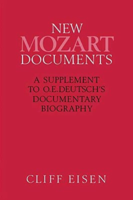 New Mozart Documents: A Supplement To O. E. Deutsch's Documentary Biography-..