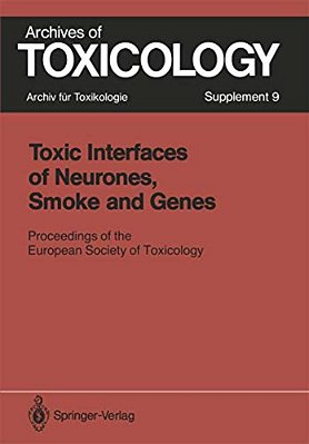 Toxic Interfaces Of Neurones, Smoke And Genes: Proceedings Of The European Society Of Toxicology Meeting Held In Kuopio, June 16-19, 1985-..
