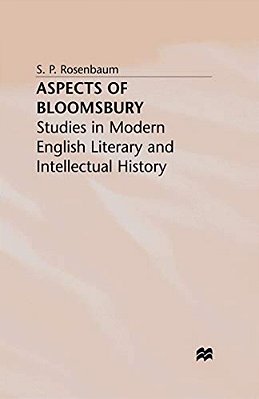 Aspects Of Bloomsbury: Studies In Modern English Literary And Intellectual History-..