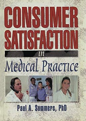 Consumer Satisfaction In Medical Practice-..