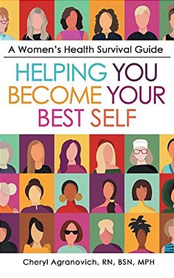 A Women's Health Survival Guide: Helping You Become Your Best Self-..