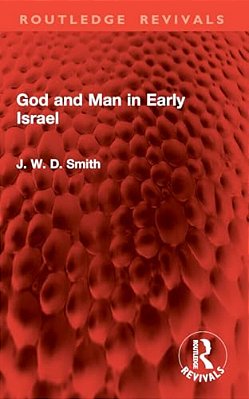 God And Man In Early Israel-..