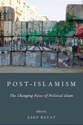 Post-Islamism: The Changing Faces Of Political Islam-..