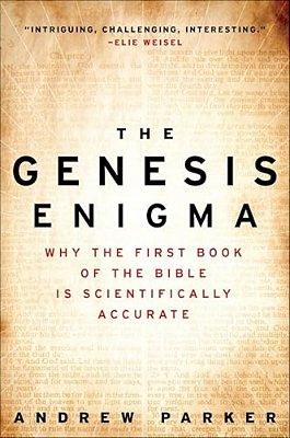 The Genesis Enigma: Why The First Book Of The Bible Is Scientifically Accurate-..