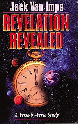 Revelation Revealed: A Verse-By-verse Study-..