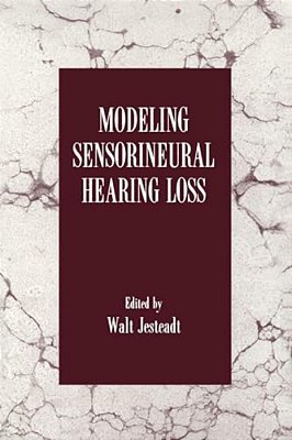 Modeling Sensorineural Hearing Loss-..