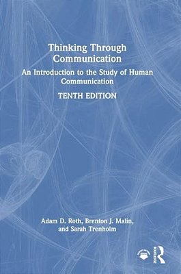Thinking Through Communication: An Introduction To The Study Of Human Communication-..