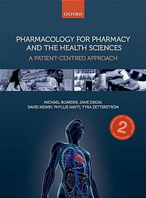 Pharmacology For Pharmacy And The Health Sciences: A Patient-Centred Approach-..