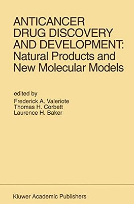 Anticancer Drug Discovery And Development: Natural Products And New Molecular Models: Proceedings Of The Second Drug Discovery And Development Symposi-..